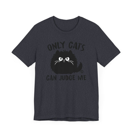 Funny "ONLY CATS CAN JUDGE" Tee Shirt