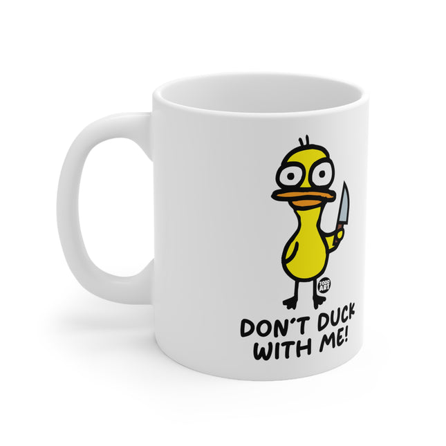 Dont Duck With Me Ceramic Mug