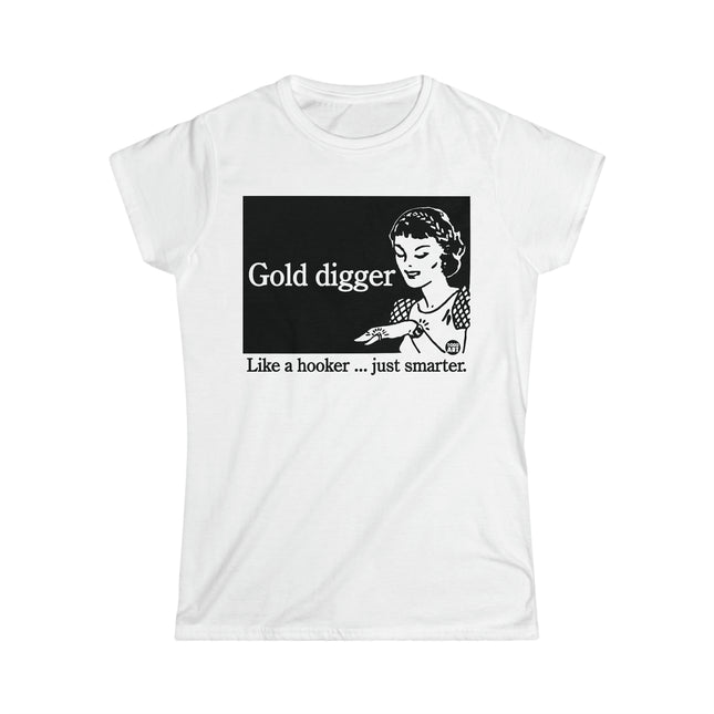 Gold Digger Like Hooker Women's Softstyle Tee