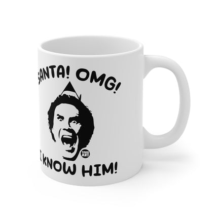 Santa OMG I Know HIm Ceramic Mug