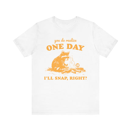 One Day I'll Snap Raccoon Tee, Funny Raccoon Tshirt