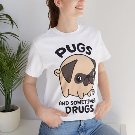 Pugs and Sometimes Drugs Unisex Short Sleeve Tee