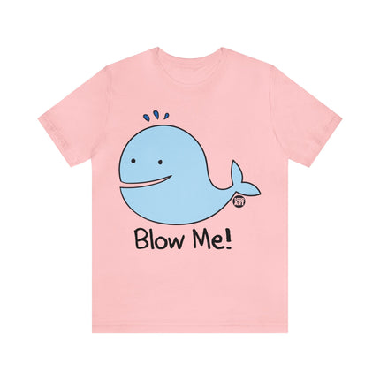 Blow Me Whale Unisex Tee