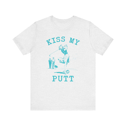 Kiss My Putt Tshirt