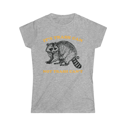 It's Trash Can Not Trash Can't Racoon Women's Softstyle Tee