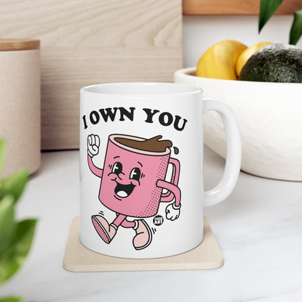 I Own You Coffee Ceramic Mug, Coffee Addict Mug Gift