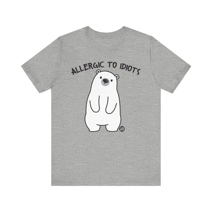 Allergic To Idiots Tee