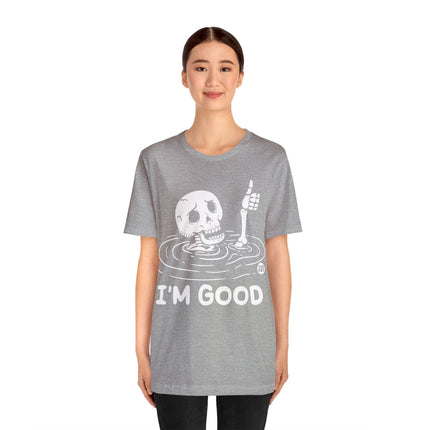 I'm Good Unisex Tee