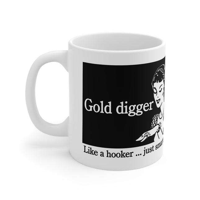 Gold Digger Like Hooker Ceramic Mug