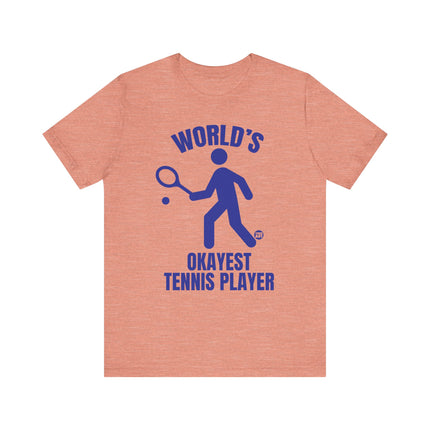 Funny "World's Okayest Tennis Player" Tee Shirt