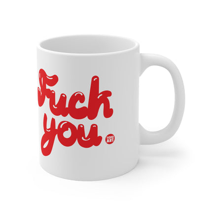 Fuck You Ceramic Mug