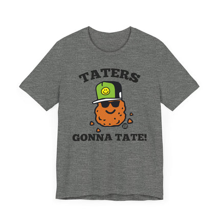 Funny "TATERS GONNA TATE" Tee Shirt