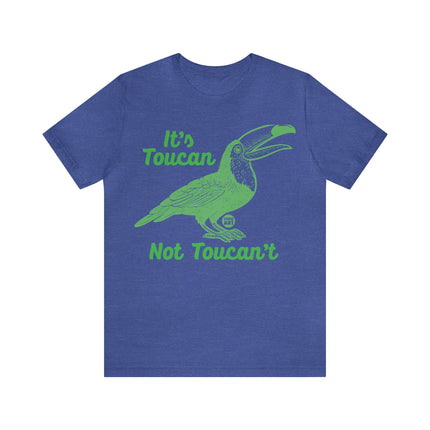 Toucan Not can't Unisex Short Sleeve Tee