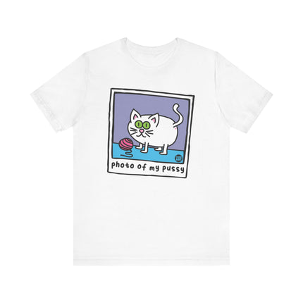 Funny "PHOTO OF MY PUSSY" Tee Shirt