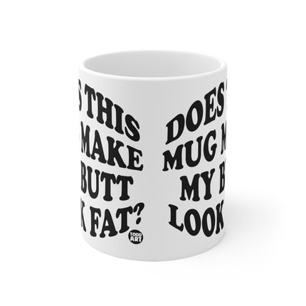 Mug Butt Look Fat Ceramic Mug