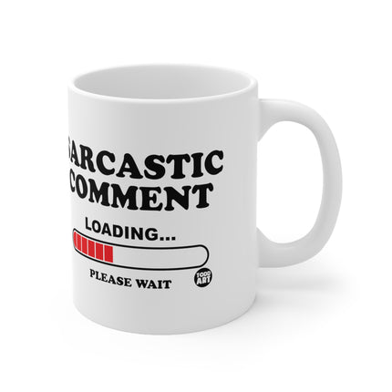 Sarcastic Comment Coming Ceramic Mug
