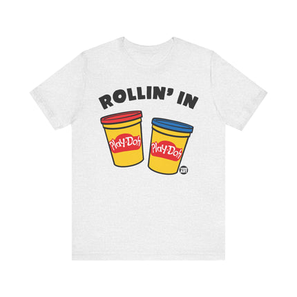 Rolling in Play Doh Tee