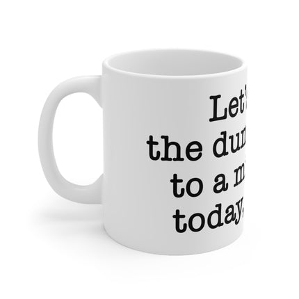 Dumbfuckery Ceramic Mug