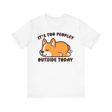 Cute "TOO PEOPLEY OUTSIDE" Tee Shirt