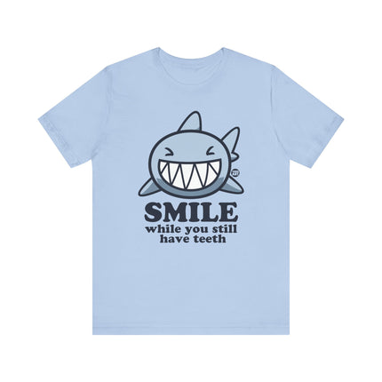 Smile Still Have Teeth Shark Tshirt