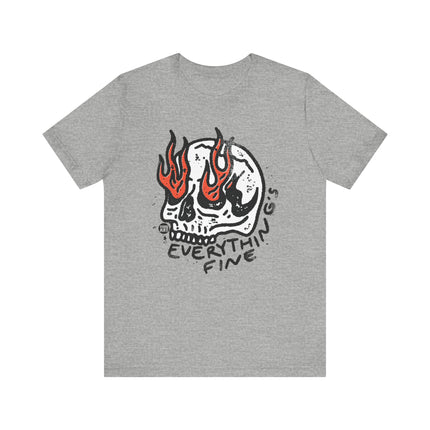 Everything's Fine Skull Tee, Everything's Fine Flaming Skull Tshirt