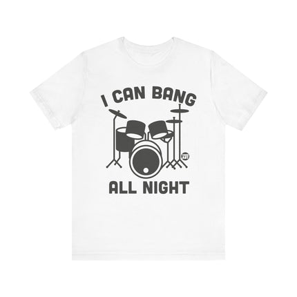 I Can Bang All Night Drums Tshirt