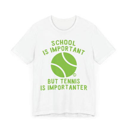 Funny "TENNIS IS IMPORTANTER" Tee Shirt