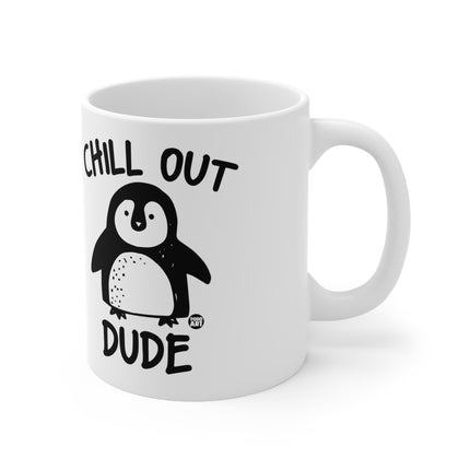 Chill Out Dude Ceramic Mug