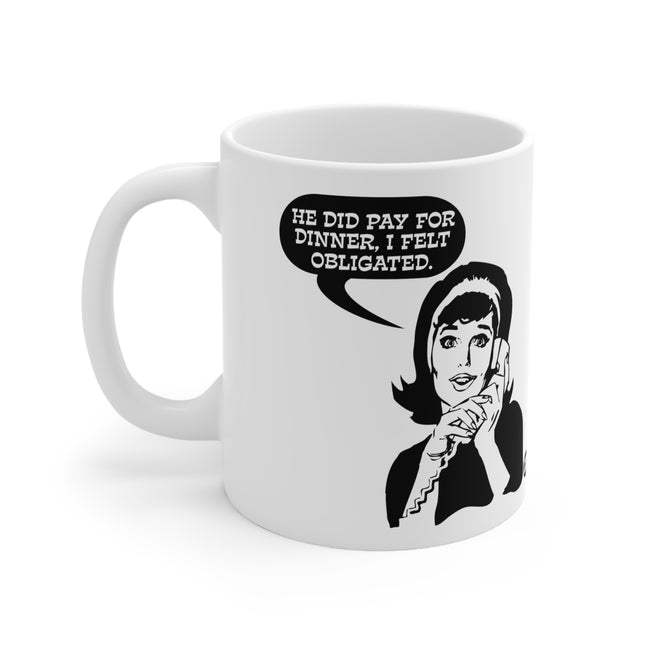 Paid For Dinner Ceramic Mug