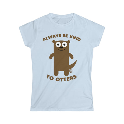 Always Be Kind To Otters Women's Softstyle Tee