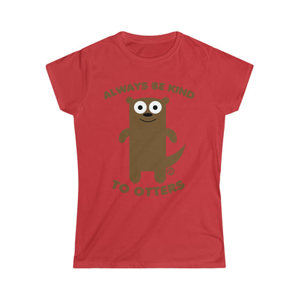 Always Be Kind To Otters Women's Softstyle Tee