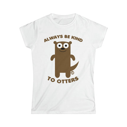 Always Be Kind To Otters Women's Softstyle Tee