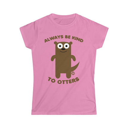 Always Be Kind To Otters Women's Softstyle Tee