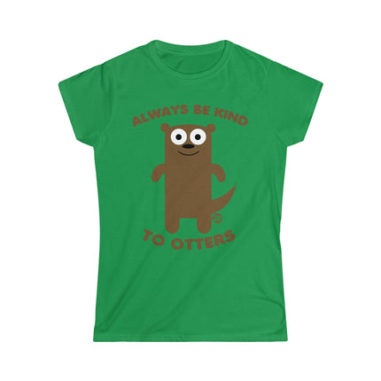 Always Be Kind To Otters Women's Softstyle Tee