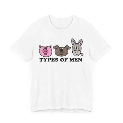 Funny "TYPES OF MEN" PIG DOG ASS Tee