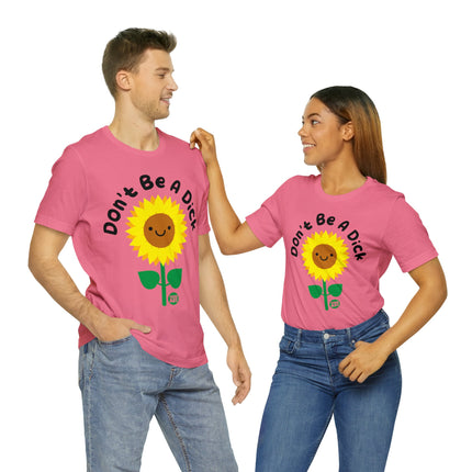 Don't Be a Dick Sunflower Unisex Short Sleeve Tee