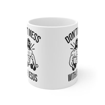 Dont Mess jesus Ceramic Mug