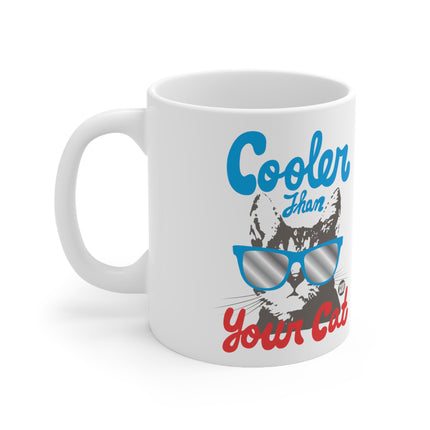 Cooler Than Your Cat Ceramic Mug