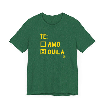 Funny "TE AMO QUILA" Tee Shirt