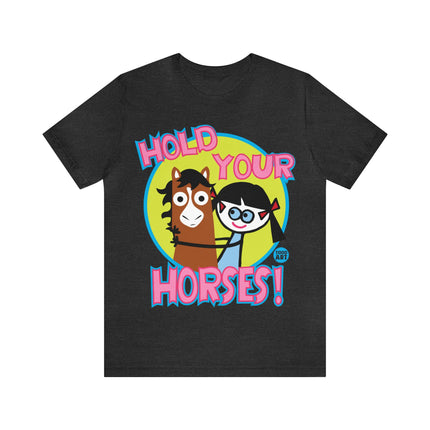 Hold Your Horses Unisex Short Sleeve Tee