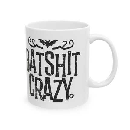 Bat Shit Crazy Ceramic Coffee Mug