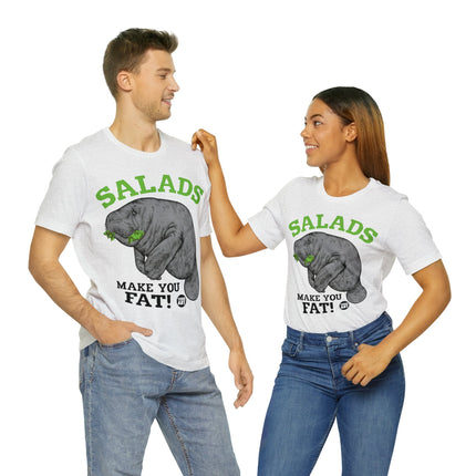 Salads Make You Fat Unisex Short Sleeve Tee