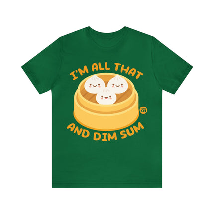 I'm All That And Dim Sum Unisex Short Sleeve Tee