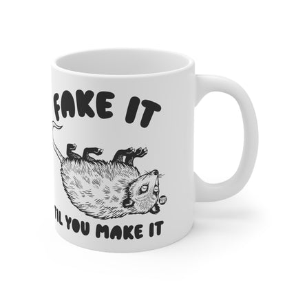 Fake It Till You Make It Possum Ceramic Mug