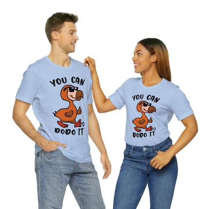 You Can DoDo It Unisex Short Sleeve Tee