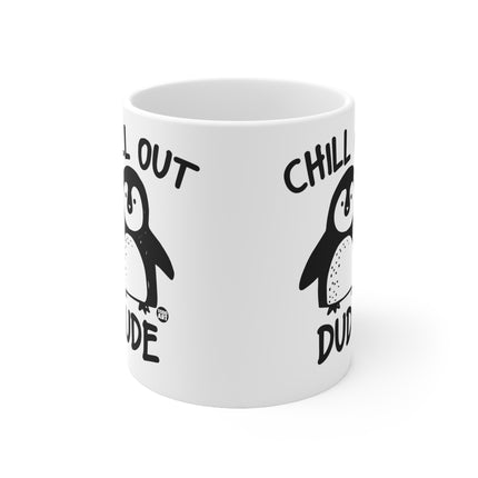 Chill Out Dude Ceramic Mug