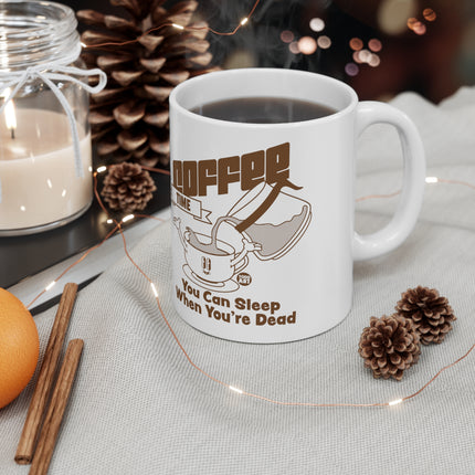 Coffee Sleep Dead Ceramic Mug