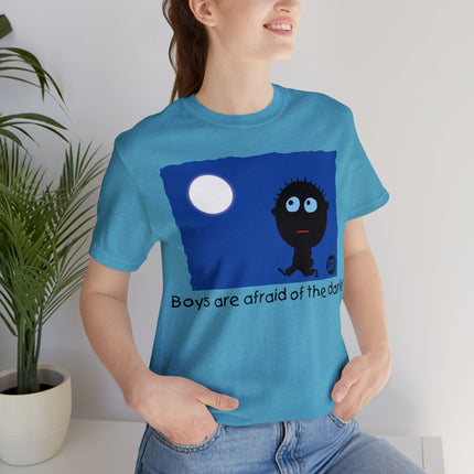 Boys Are Afraid Of The Dark Unisex Tee