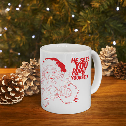 Santa Sees You Doing That To Yourself Christmas Ceramic Mug