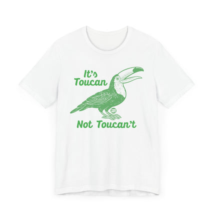 Funny "TOUCAN NOT TOUCANT" Tee Shirt